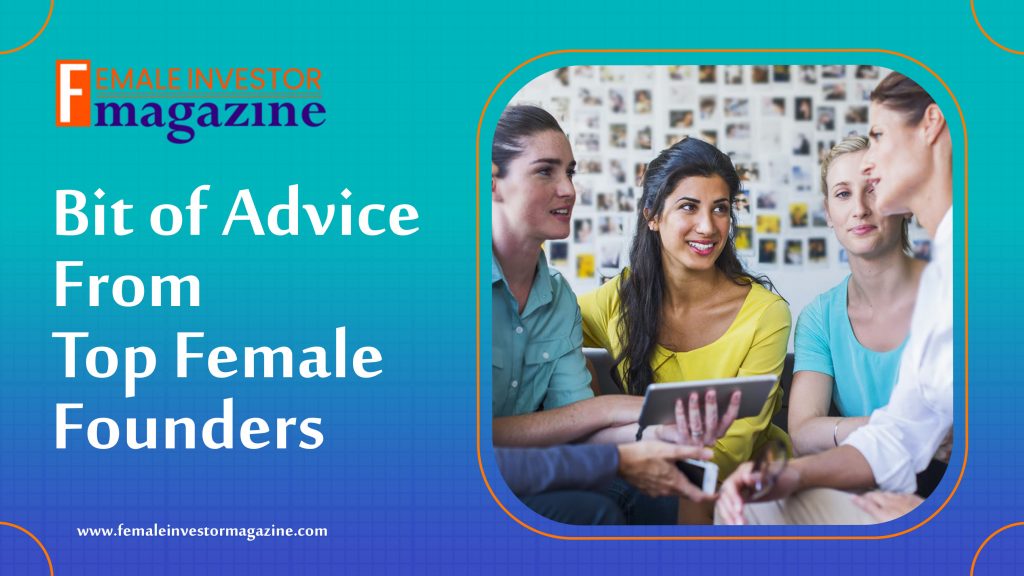 Bit of Advice from Top Female Founders